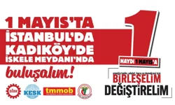 Taksim için izin alamayan KESK, DİSK, TBB, TMMOB, Kadıköy’de 1 Mayıs’ı kutlayacak