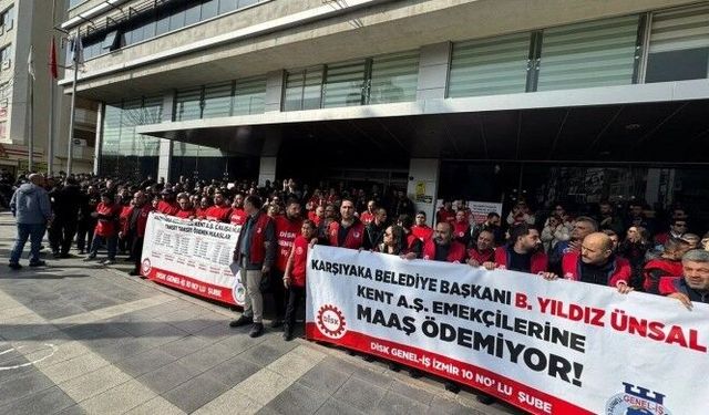 Karşıyaka Belediyesi işçileri 7 aydır maaş almıyor