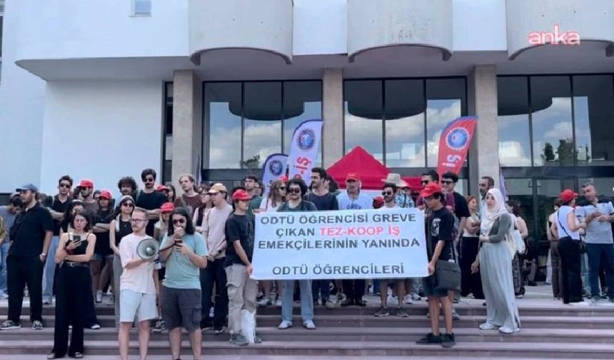 ODTÜ işçilerinin grevine öğrencilerden destek