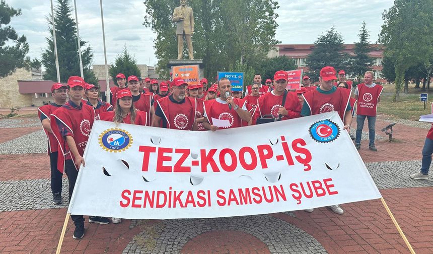 Tez-Koop-İş Samsun Şubesi: “Sadaka değil alın terimizin karşılığını istiyoruz"