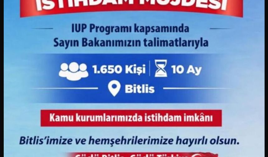 “Müjde” Değil, Geçici İş: Bitlis’te 1.650 Kişilik İUP Propagandası