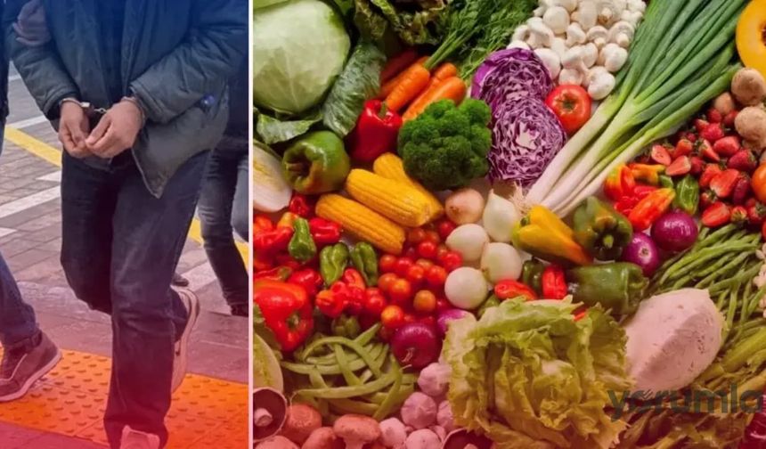 Sebze ve meyve piyasasında soruşturma: 41 firma yöneticisine gözaltı